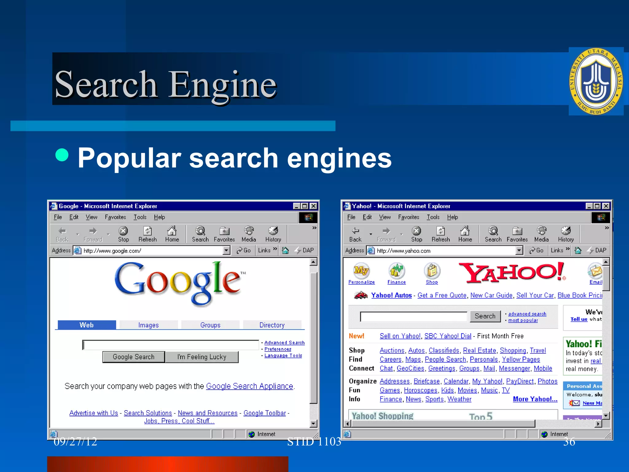 Search Engine
 Popular   search engines




09/27/12          STID 1103   36
 