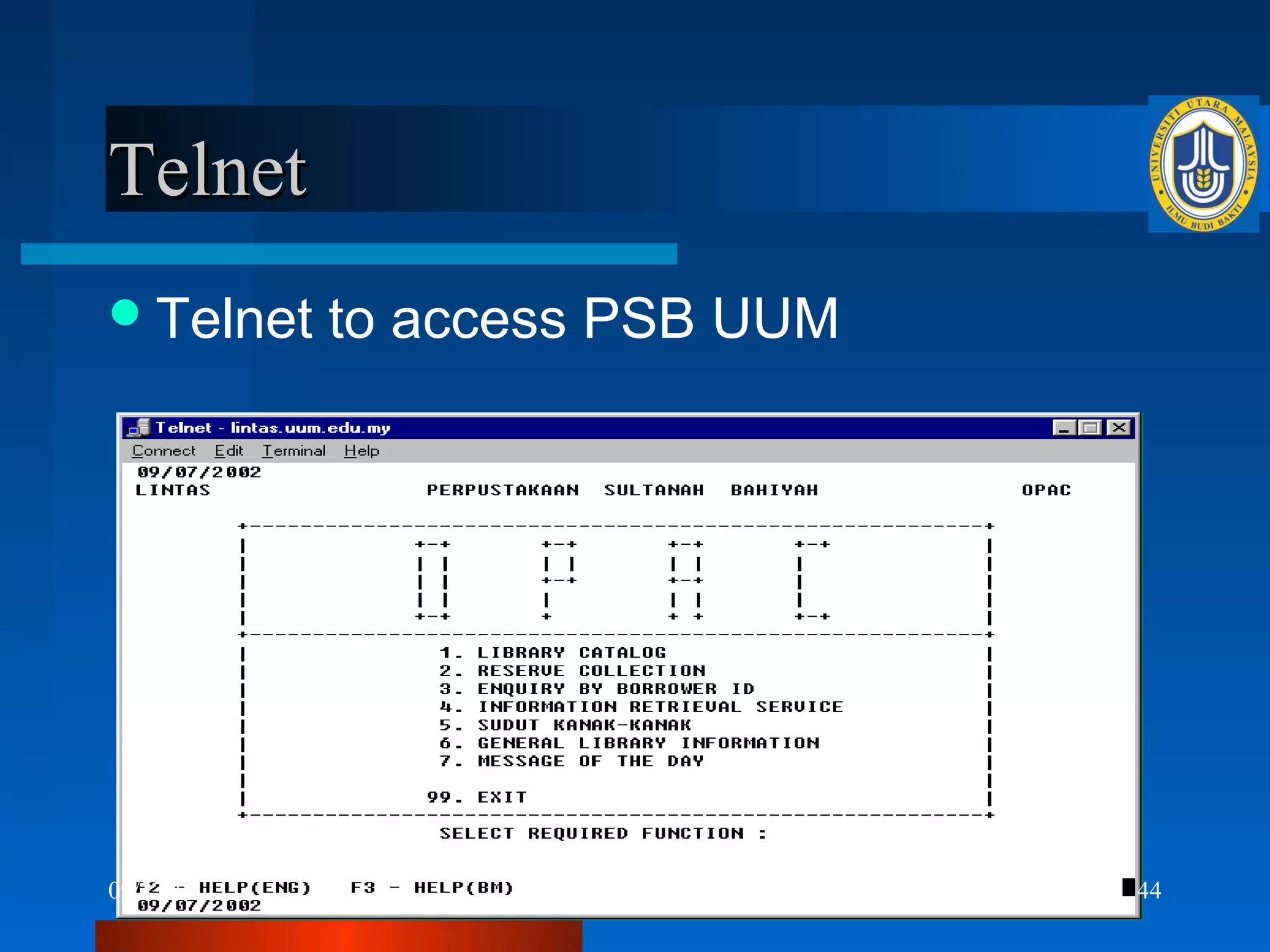 Telnet
 Telnet   to access PSB UUM




09/27/12           STID 1103   44
 