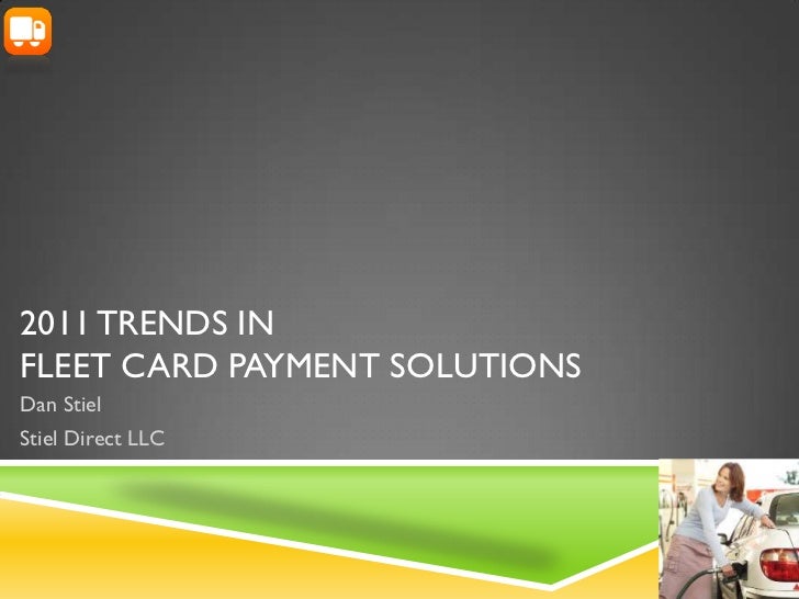fleet credit card study 2011 2011 trends infleet card payment solutionsdan stielstiel direct llc - Fleet Credit Card fleet credit card study 2011 2011 trends infleet card payment solutionsdan stielstiel direct llc - Fleet Credit Card