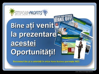 Bine aţi venit
la prezentarea
acestei
Oportunităţi!
Succsesul tău şi a celorlalţi în orice Home Business porneşte AICI.

© 2011 Stiforp.com All Rights Reserved.

 