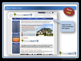 $tiforp™ Registro online.




                            Clique em ‘Join’
                            e siga as instruções
                            para registro.




                            © 2011 Stiforp.com All Rights Reserved.
 