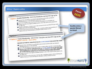 $tiforp™ Registro online




                           Escolha entre o
                           pacote Mensal
                           ou Anual




                           © 2011 Stiforp.com All Rights Reserved.
 