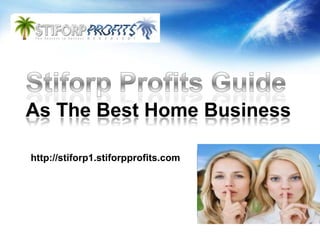As The Best Home Business

http://stiforp1.stiforpprofits.com
 