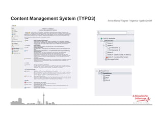 Content Management System (TYPO3)            Anna-Maria Wagner / Agentur i-gelb GmbH




                        © 2009 i-gelb GmbH
 