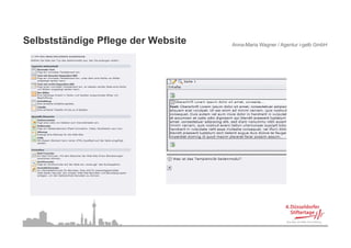 Selbstständige Pflege der Website               Anna-Maria Wagner / Agentur i-gelb GmbH




                           © 2009 i-gelb GmbH
 