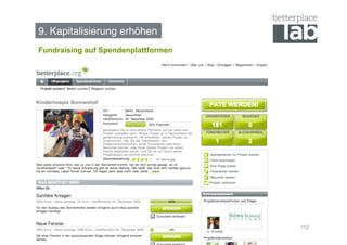 9. Kapitalisierung erhöhen!
Fundraising auf Spendenplattformen




                                     112
 