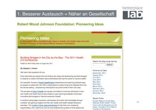 1. Besserer Austausch = Näher an Gesellschaft!

Robert Wood Johnson Foundation: Pioneering Ideas




                                                   18
 