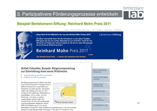3. Partizipativere Förderungsprozesse entwickeln!
Beispiel Bertelsmann-Stftung: Reinhard Mohn Preis 2011




                                                         48
 