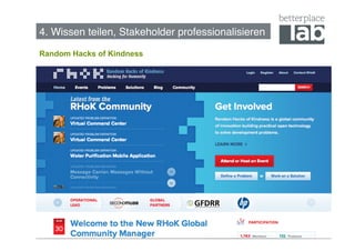 4. Wissen teilen, Stakeholder professionalisieren!
Random Hacks of Kindness




                                                     70
 