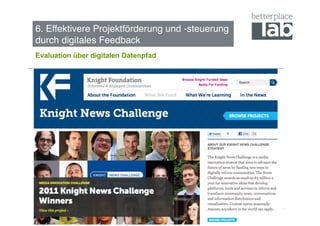 6. Effektivere Projektförderung und -steuerung  
durch digitales Feedback !
Evaluation über digitalen Datenpfad




                                                   87
 