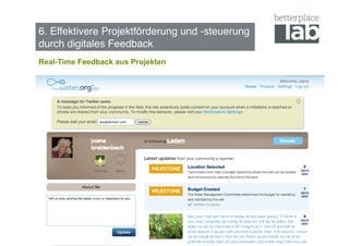 6. Effektivere Projektförderung und -steuerung  
durch digitales Feedback !
Real-Time Feedback aus Projekten




                                                   89
 