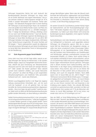 Rote Seiten
Stiftung&Sponsoring 4|2013
4
Stiftungen bürgerlichen Rechts hat nach Auskunft des
Bundesverbandes Deutscher Stiftungen nur etwas mehr
als ein Drittel überhaupt eine eigene Internetseite.9
Von je-
nen besitzen wiederum schätzungsweise weniger als 10 %
Profile in sozialen Netzwerken wie Facebook, Twitter oder
Google+. Die Datenbank Pluragraph listet in einem Ranking
581 Stiftungen im deutschsprachigen Raum, die mindestens
einen der großen Social Media-Kanäle nutzen. Auf Platz eins
steht der WWF Deutschland mit ca. 237.000 Anhängern.
Platz 17 belegt die Bertelsmann Stiftung, allerdings schon
mit nur noch rund 18.000 Abonnenten.10
Auch der Bundes-
verband Deutscher Stiftungen registriert die Beteiligung von
Stiftungen im Social Web. Die Bilanz per 14. Juni 2013: 487
Stiftungen betreiben eine eigene Facebook-Seite, 228 haben
einen Twitter-Account eingerichtet, 70 nutzen YouTube und
59 Google+.11
Damit widersprechen sowohl die allgemeine
Internetnutzung der Stiftungen als auch deren Zurückhaltung
im Social Web dem dynamischen Trend im Nutzungsverhal-
ten der Bevölkerung.
3.1	 Gute Argumente gegen Social Media?
Umso mehr muss man sich die Frage stellen, warum so we-
nige Stiftungen den Sprung ins Internet bzw. in die Sozialen
Medien wagen. Liegt es an mangelndem technischen Know-
how, obwohl die pure Einrichtung von Netzwerk-Konten
(Accounts) auch für Laien eine Sache von wenigen Minuten
ist?12
Oder werden die Kosten gescheut? Denn obwohl
zumeist keine Gebühren anfallen, sind soziale Netzwerke
nicht „umsonst“. So ziehen die Pflege, je nach angestrebter
Aktualisierungsfrequenz und inhaltlicher Tiefe, personellen
Aufwand nach sich – kosten also Arbeitszeit.
Wirklich ausschlaggebend dürfte in der Regel die negative
Haltung verantwortlicher Entscheider sein. „Ich bin auch
nicht bei Facebook“, ist ein oft gehörter Satz, mit dem
Vorstöße der Kommunikationsverantwortlichen abgewiesen
werden. „Das ist ein Hype, das geht vorüber“, lautet ein zwei-
ter. Dabei reicht ein Blick auf die Reichweitenentwicklung der
großen sozialen Netzwerke, um diese Haltung zu relativieren.
Stoßen Kommunikationsverantwortliche in der Leitungsebe-
ne auf entsprechende Ressentiments,13
sollte das Engagement
in sozialen Medien generell in Frage gestellt werden. Damit
diesbezügliche Bemühungen Aussicht auf Erfolg haben, muss
die Führung die Aktivitäten glaubwürdig befördern, eventuell
sogar mit eigenen Beiträgen ein anspornendes Beispiel für die
9	 Vgl. Pressemitteilung des Bundesverbandes Deutscher Stiftungen vom
31.1.2013.
10	 Vgl. www.pluragraph.de, Stand: 4.7.2013.
11	 Mehrfachantworten waren möglich, d.h., eine Stiftung kann auch zwei
oder mehr Kanäle bedienen.
12	 Das Studium der Datenschutzbestimmungen kann allerdings, je nach
individueller Akribie, zum Teil sehr viel länger dauern.
13	 Im Social Media Trendmonitor 2013 klagten in Bezug auf den Social
Media-Einsatz 49 % der Pressesprecher in Organisationen über „zu wenig
interne Unterstützung und Mitleben“; Faktenkontor GmbH/news aktuell
GmbH 2013, S. 28.
übrigen Beschäftigten geben. Wenn aber der Wunsch nach
Kontrolle den Enthusiasmus reglementiert und Social Media
dazu dienen soll, die Nutzer lediglich über die Stiftung und
ihre Ansichten zu informieren, statt in einen aktiven Dialog
zu treten, ist der Misserfolg vorprogrammiert.
Als weitere Gründe für Zurückhaltung werden häufig Fragen
der Datensicherheit und der Nutzungsbedingungen ange-
führt.14
Mit beiden Aspekten muss man sich gewiss ausein-
andersetzen, nur haben auch diese Risiken nicht einmal die
Bundesregierung davon abgehalten, einen eigenen YouTube-
Kanal einzurichten.
Nachvollziehbarer sind indes Bedenken, sich mit einer klei-
nen Gefolgschaft zu blamieren, auch gegenüber anderen
Stiftungen, die erfolgreicher agieren. Was die zu erwar-
tende Zahl der Abonnenten von Neuigkeiten anlangt, so
sollte man keine unrealistisch hohen Erwartungen haben.
Stiftungsarbeit ist ein Spezialistenthema. Virale Effekte,
also das Auslösen einer Kettenreaktion von Empfehlungen
und Verlinkungen, gelingen unterhaltsamen, kuriosen und
emotionalen Inhalten, v.a. Videos. Doch solcher Erfolg ist
nicht planbar und häufig ist kaum nachzuvollziehen, warum
z.B. ein bestimmtes Video trotz seines fragwürdigen Inhalts
binnen Tagen millionenfache Aufrufe generiert. Stiftungen
sind in diesem Kontext kaum konkurrenzfähig, weil ihre
Nachrichten in der Regel wenig Unterhaltsames oder Ku-
rioses bieten. Hinzu kommt, dass sich nur ein kleiner Teil
der Menschen im Netz wirklich aktiv an Diskussionen etc.
beteiligt, wenn auch mit steigender Tendenz. Noch 2006
sprach man im Social Web von der „90-9-1-Regel“15
: Von
100 Nutzern konsumieren 90 die Inhalte passiv, 9 interagie-
ren gelegentlich auf niedrigstem Niveau, z.B. durch Klicken
eines Bewertungssternchens oder „Gefällt mir“-Knopfs,
und nur eine Person investiert Zeit und Kreativität in die
Erstellung eines eigenen Inhalts. Eine aktuelle BBC-Studie
vermittelt ein optimistischeres Bild, zumindest mit Blick auf
Großbritannien. Dort würden sich 17 % der Menschen sehr
intensiv im Social Web beteiligen, 60 % sind immer mal
wieder aktiv und nur 23 % beteiligen sich nie.16
Dass der WWF im Social Media-Ranking der Stiftungen auf
Platz eins steht17
illustriert, dass (Medien-)Präsenz und Relevanz
in den sozialen Netzwerken durchaus zusammenhängen. Insti-
tutionen, die bereits in der Offline-Welt bekannt sind, können
höchstwahrscheinlich auch in den sozialen Netzwerken von
einem Popularitätsbonus profitieren. Weiterhin fördert es die
Reichweite, wenn die eigene Zielgruppe eher jung ist, denn im
Vergleich sind diese Digital Natives in den sozialen Netzwerken
besonders aktiv. Fasst man beide Bonus-Momente zusammen,
erklärt sich, warum medienpräsente Teenie-Stars wie Justin
Bieber auf Millionen Anhänger im Internet kommen.
14	 S. hierzu Ulbricht, S&S 4/2013, S. 32-33.
15	 Vgl. Nielsen 2006.
16	 Vgl. Goodier 2012.
17	 S. oben 3.
 