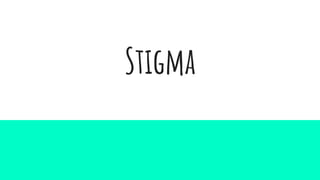 Stigma
 