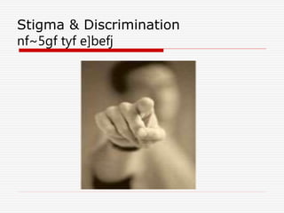 Stigma and Discrimination (People Living with HIV/ AIDS) | PPT
