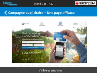 4) Campagne publicitaire – Une page efficace
Visible et attrayant
Stand G38 - H37
 