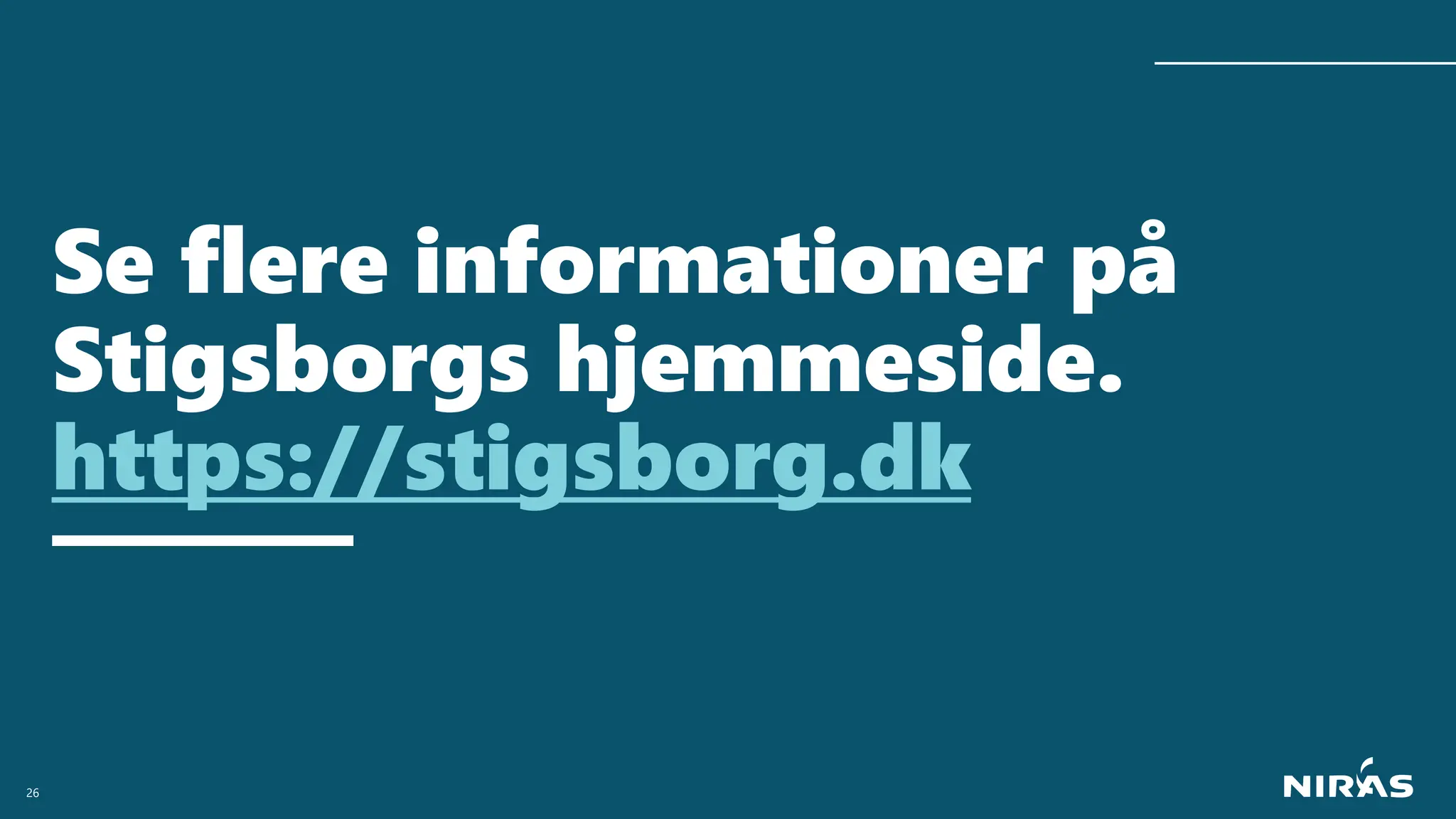 Se flere informationer på
Stigsborgs hjemmeside.
https://stigsborg.dk
26
 