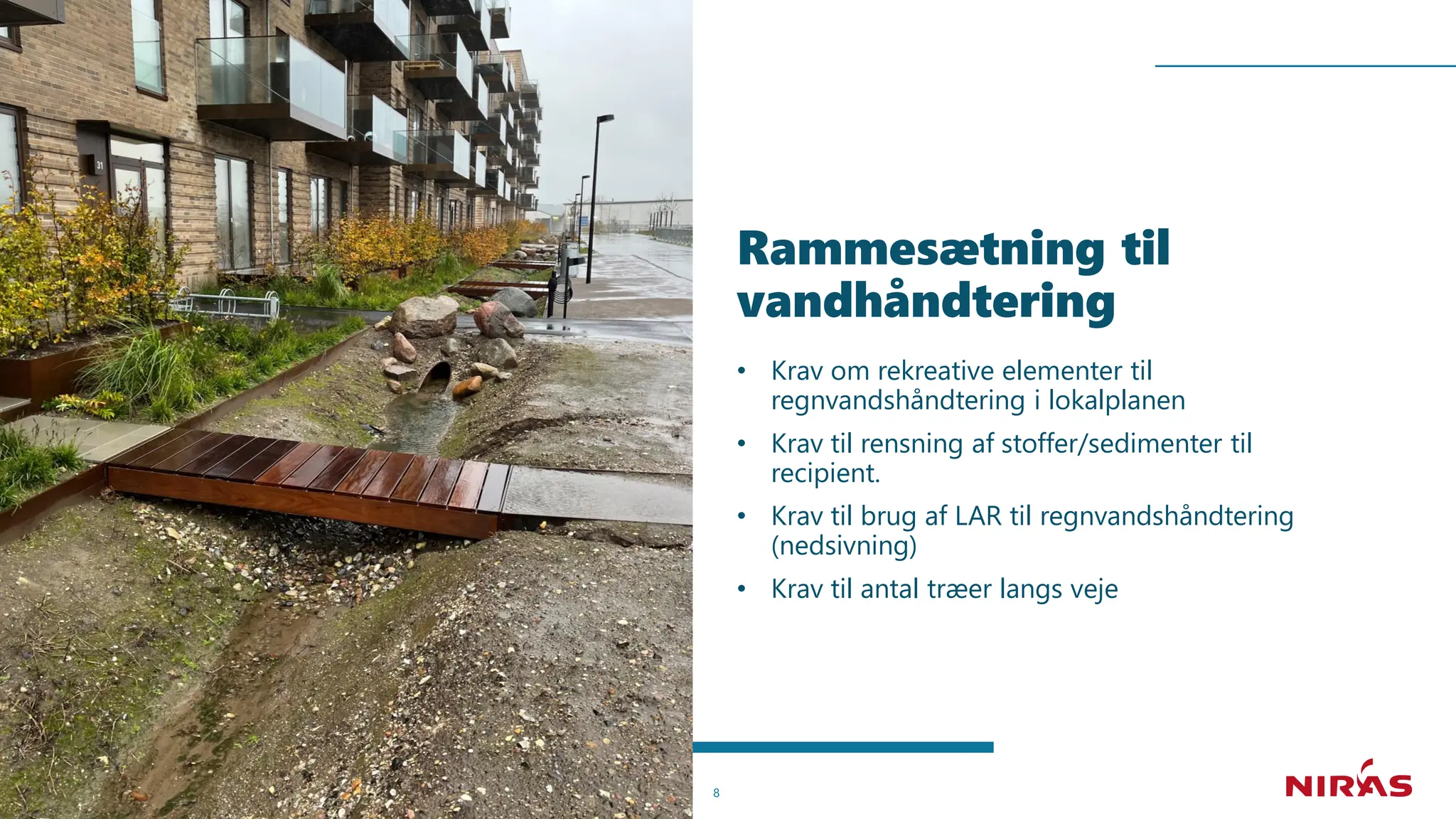8
Rammesætning til
vandhåndtering
• Krav om rekreative elementer til
regnvandshåndtering i lokalplanen
• Krav til rensning af stoffer/sedimenter til
recipient.
• Krav til brug af LAR til regnvandshåndtering
(nedsivning)
• Krav til antal træer langs veje
 