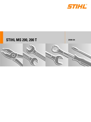 STIH)
STIHL MS 200, 200 T 2008-04
 