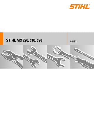 STIH)
STIHL MS 290, 310, 390 2004-11
 