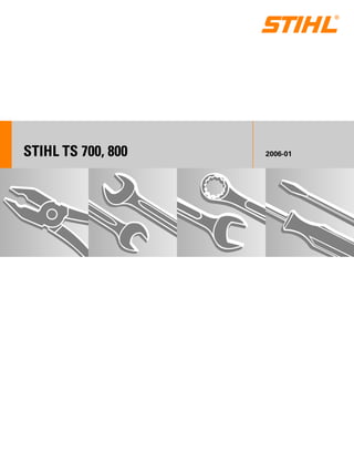 STIH)
STIHL TS 700, 800 2006-01
 