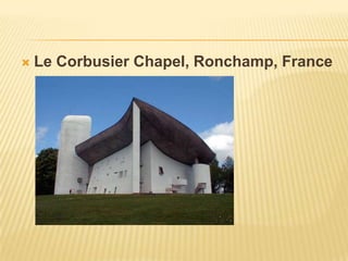 Le Corbusier Chapel, Ronchamp, France