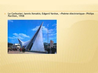 Le Corbusier; Iannis Xenakis; Edgard Varèse, «Poème électronique» Philips Pavilion, 1958
