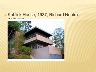 Koblick House, 1937, Richard Neutra Architect