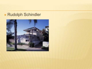 Rudolph Schindler