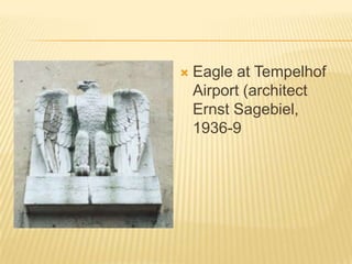 Eagle at Tempelhof Airport (architect Ernst Sagebiel, 1936-9