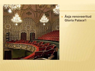 Äsja renoveeritud Gloria Palace'i