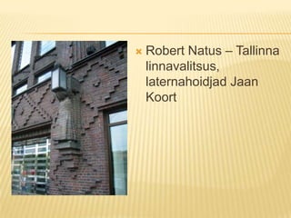 Robert Natus – Tallinna linnavalitsus, laternahoidjad Jaan Koort
