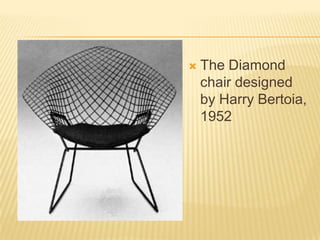 The Diamond chair designed by Harry Bertoia, 1952
