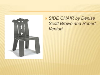 SIDE CHAIR by Denise Scott Brown and Robert Venturi