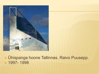 Ühispanga hoone Tallinnas. Raivo Puusepp.1997- 1998