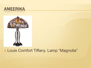 AmeerikaLouis Comfort Tiffany. Lamp “Magnolia”