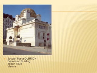 Joseph Maria OLBRICHSecession Buildingbegun 1898Vienna