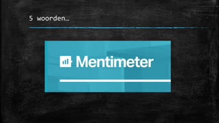 5 woorden…
 