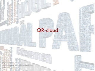 QR-cloud Stijn Vanbriel Communicatie -en multimedia design QR-Cloud 
