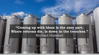 © Prof Dr Stijn Viaene, Vlerick Business School
“Coming up with ideas is the easy part.
Where reforms die, is down in the trenches.”
Michael Hammer
© Prof Dr Stijn Viaene, Vlerick Business School8
 