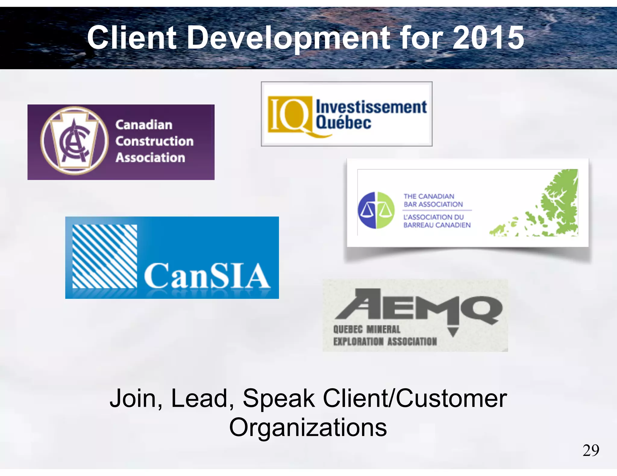 Join, Lead, Speak Client/Customer
Organizations
29
Client Development for 2015
 