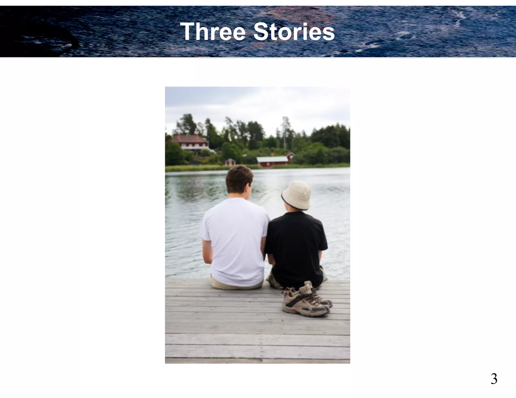 Three Stories
3
 
