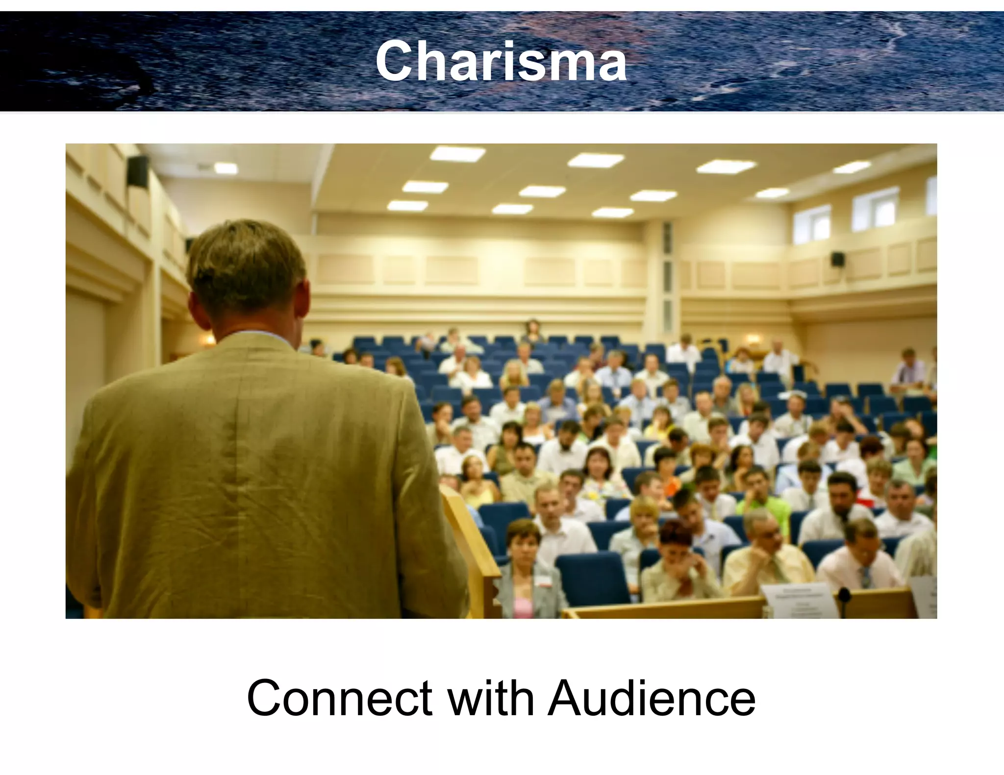 67
Connect with Audience
Charisma
 