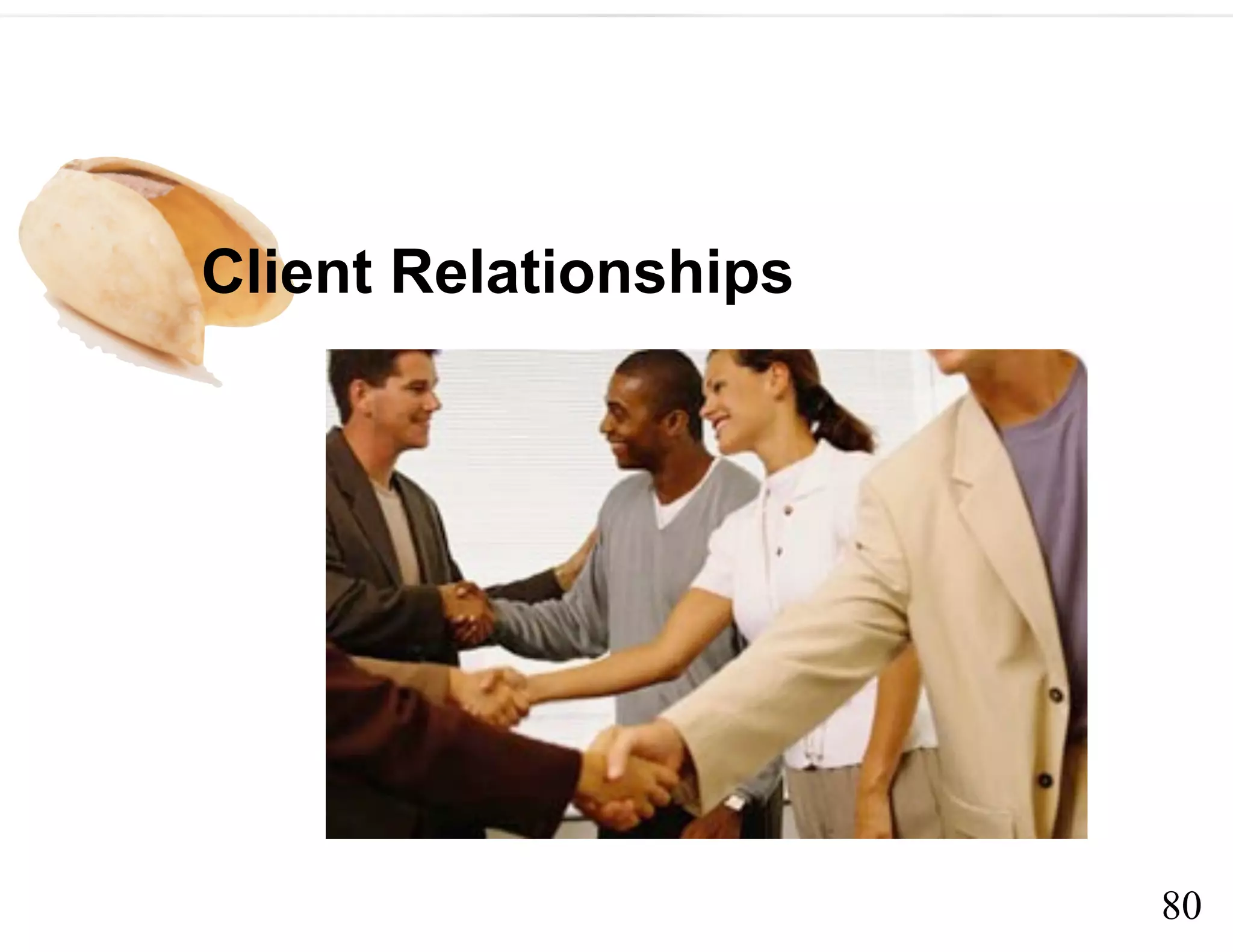 80
Client Relationships
 