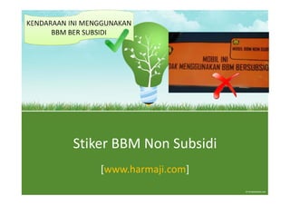 Stiker BBM Non Subsidi
    [www.harmaji.com]
 