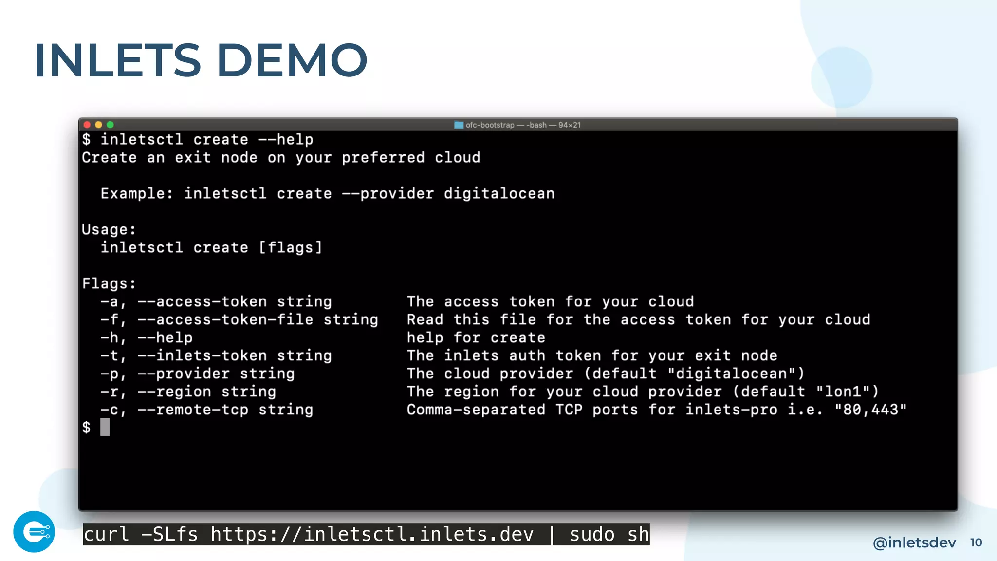 @inletsdev 10
INLETS DEMO
curl -SLfs https://inletsctl.inlets.dev | sudo sh
 