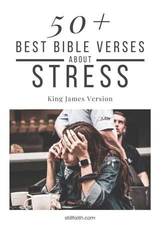 King James Version
50+
stillfaith.com
Stress
about
Best Bible Verses
 