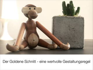 Der Goldene Schnitt - eine wertvolle Gestaltungsregel
 