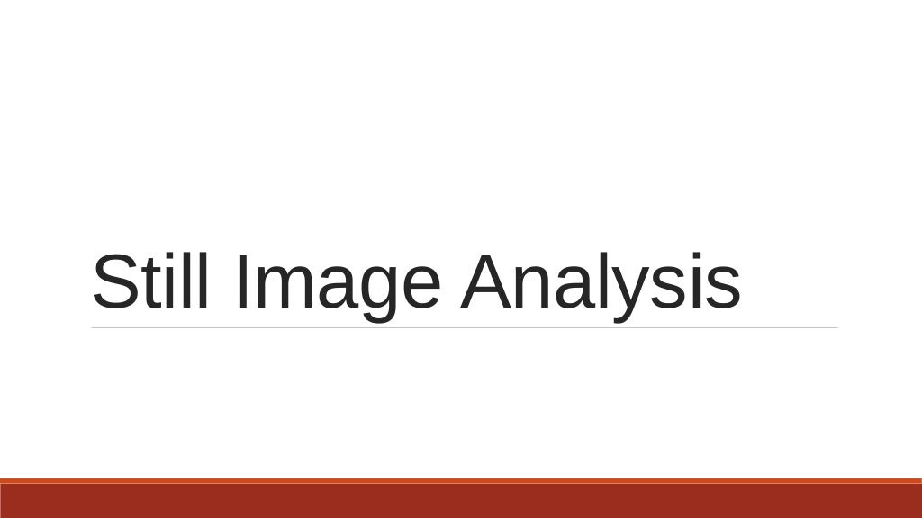 Still image analysis