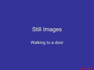 Still Images Walking to a door Jesse Chuku 