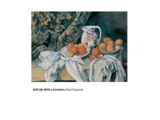 Still Life With a Curtainby Paul Cezanne
 